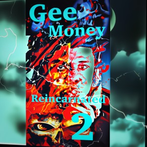 Gee Money Reincarnated 2 (Explicit)