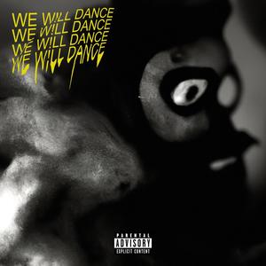 WE W!LL DANCE (Explicit)