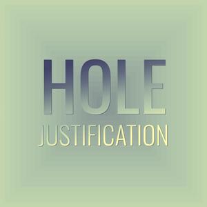 Hole Justification