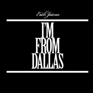 I'm From Dallas