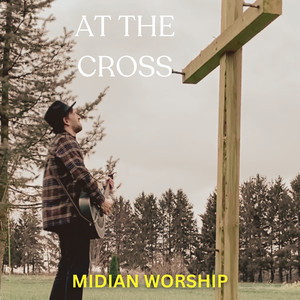 At the Cross (Edit)