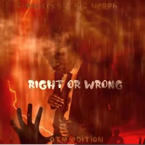 Right or Wrong (feat. Flexlikekb)