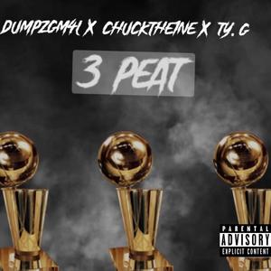 3 Peat (feat. Chuckthe1ne & Ty.G) [Explicit]