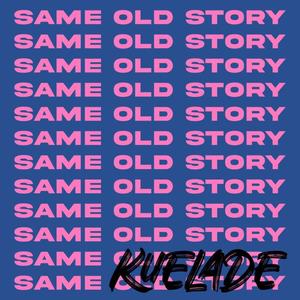 Same Old Story (Explicit)