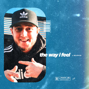 The Way I Feel (Explicit)