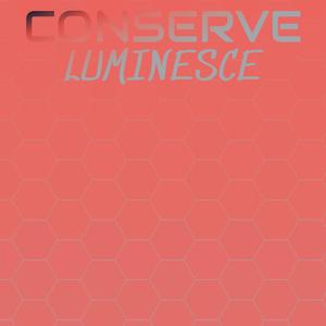 Conserve Luminesce