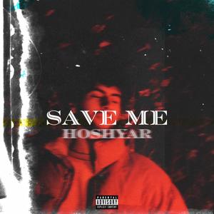 SAVE ME (Explicit)