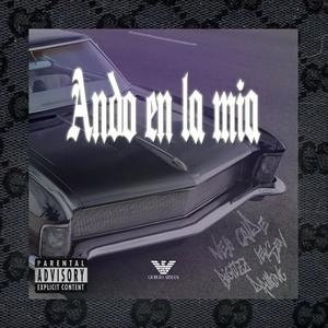 Ando en la mia(feat. nejocalde, Big Tuzz, Drillking & Jeysen) (Explicit)