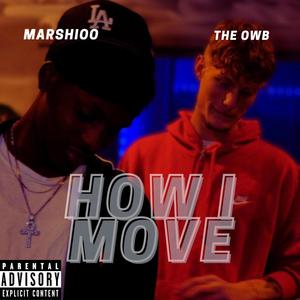 How I Move (feat. Marshioo) (Explicit)