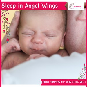 Sleep in Angel Wings - Piano Harmony for Baby Sleep, Vol. 4