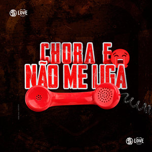 Chora e Não Me Liga (Explicit)