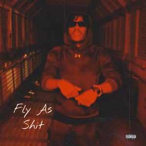 FLY AS **** (Explicit)