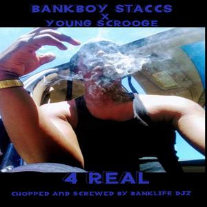4 Real (feat. Young Scrooge) (Chopped and Screwed) (Explicit)