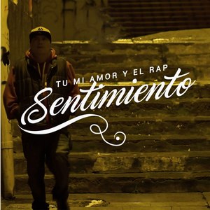 Tu Mi Amor Y El Rap Sentimiento