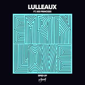 Lulleaux - Empty Love (Sped Up)