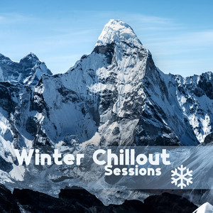 Winter Chillout Sessions: Special Collection of Chill House Music, Frozen Time, Snow Party, Winter Lounge