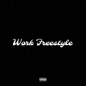 Work Freestyle (Explicit)