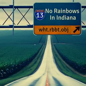 No Rainbows In Indiana