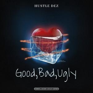 Good,Bad,Ugly (feat. Kell Bandz) (Explicit)