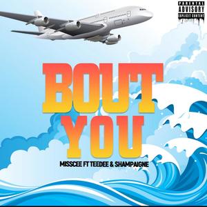 BOUT YOU (feat. Teedee & Shampaigne)