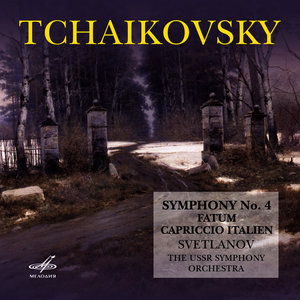 Tchaikovsky: Symphony No. 4, Fatum & Italian Capriccio