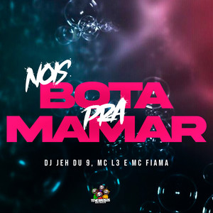 Nois Bota pra Mamar (Explicit)