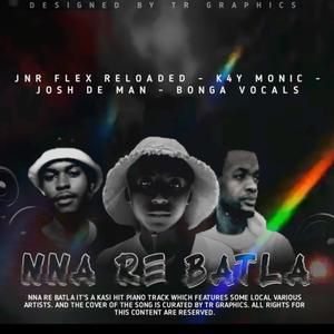Nna Re Batla (feat. Josh Deman & Bonga Vocals) [with K4Y_Monic]