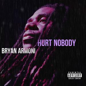 Hurt Nobody (Explicit)