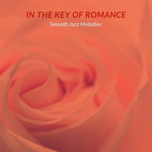 In the Key of Romance, Smooth Jazz Melodies