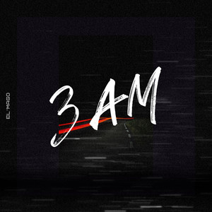 3 AM (Explicit)