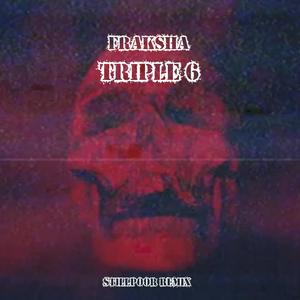 TRIPLE 6 (feat. Fraksha) [REMIX] [Explicit]