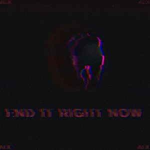 End It Right Now (Explicit)