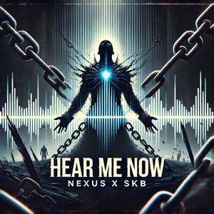 Hear Me Now (feat. NEXUS)