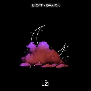 Lži (feat. DAXICK) [Explicit]