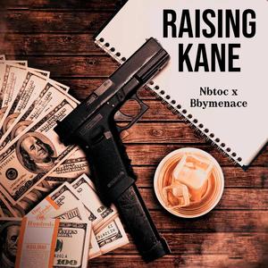Raising Kanes (feat. Bby Menace) (Explicit)