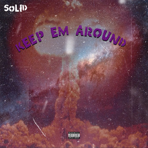 Keep Em Around (Explicit)