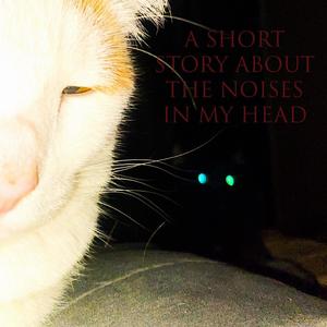 A Short Story About The Noises In My Head (feat. Yung Signal)