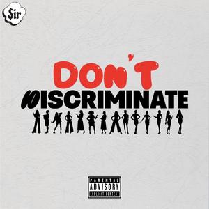 Don't Discriminate (Explicit)