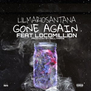 Gone Again (feat. Loco Million) [Explicit]