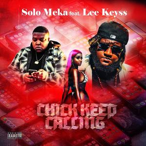 Chick Keep Calling (feat. Lee Keyss) [Explicit]