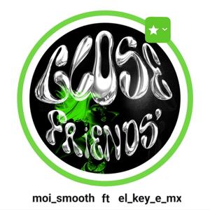 Close Friends (feat. Key-E)