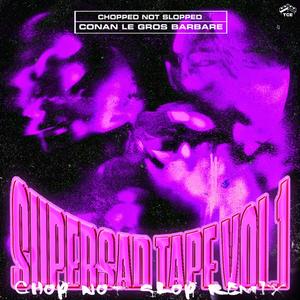 SUPERSAD TAPE VOL.1 REMIX CHOPPED NOT SLOPPED (Explicit)