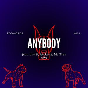 ANYBODY (feat. Bull P, A-Game & MC Tres) (Explicit)