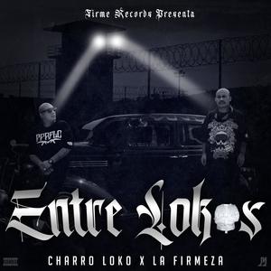 Entre Lokos (feat. Charro Loko) (Explicit)