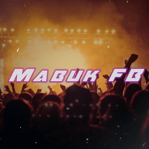 Mabuk Fb