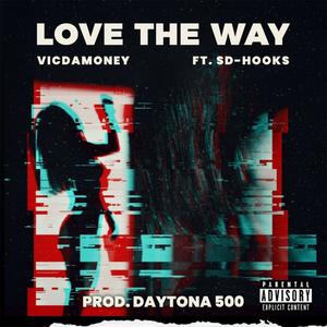 Love the way (feat. SD-Hooks) [Explicit]