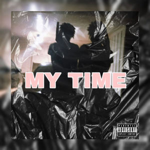 MY TIME (Explicit)