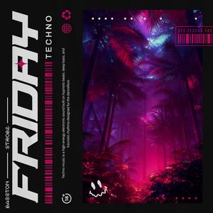 FRIDAY (TECHNO)
