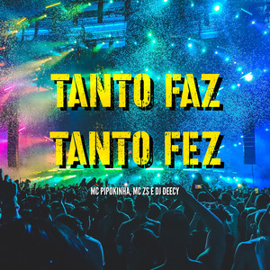 Tanto Faz Tanto Fez (Explicit)