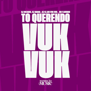 Tô Querendo Vuk Vuk (Explicit)